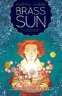 Brass Sun By Ian Edginton, INJ Culbard (Illustrator) Cover Image