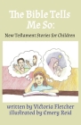 The Bible Tells Me So: New Testament Stories for Children Cover Image