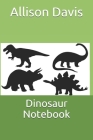 Dinosaur Notebook By Allison Davis Cover Image