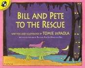 Bill and Pete to the Rescue By Tomie dePaola, Tomie dePaola (Illustrator) Cover Image