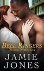 Bell Ringers: (three novellas) By Jamie Jones Cover Image