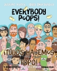 Everybody Poops! / ¡Todos hacemos popó!: A Suteki Creative Spanish & English Bilingual Book By Justine Avery, Olga Zhuravlova (Illustrator) Cover Image