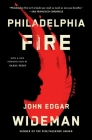 Philadelphia Fire: A Novel By John Edgar Wideman Cover Image