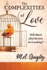 The Complexities of Love By M. a. Quigley, Alex Williams (Editor), 5310 Publishing (Prepared by) Cover Image