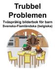 Svenska-Flamländska (belgiska) Trubbel/Problemen Tvåspråkig bilderbok för barn By Suzanne Carlson (Illustrator), Richard Carlson Cover Image