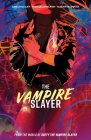 Vampire Slayer, The Vol. 1 By Sarah Gailey, Michael Shelfer (Illustrator), Sonia Liao (Illustrator) Cover Image