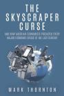 The Skyscraper Curse: And How Austrian Economists Predicted Every Major Economic Crisis of the Last Century Cover Image