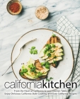 California Kitchen: From the Heart of California to your Kitchen Table. Enjoy Delicious California Style Cooking with Easy California Reci By Booksumo Press Cover Image
