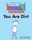 You Are Dirt By Mark Alan Stewart Cover Image