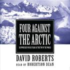 Four Against the Arctic: Shipwrecked for Six Years at the Top of the World Cover Image