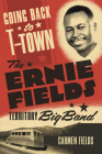 Going Back to T-Town: The Ernie Fields Territory Big Band Volume 2 Cover Image