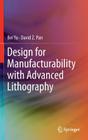 Design for Manufacturability with Advanced Lithography By Bei Yu, David Z. Pan Cover Image