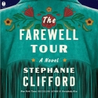 The Farewell Tour By Stephanie Clifford, Carrington MacDuffie (Read by) Cover Image