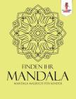 Finden Ihr Mandala: Mandala Malbuch für Kinder By Coloring Bandit Cover Image