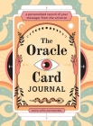 The Oracle Card Journal: A Personalized Record of Your Messages from the Universe By Maria Sofia Marmanides Cover Image