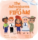 The Adventures of a FIFO Kid By Azelia Walter Cover Image