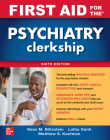 First Aid for the Psychiatry Clerkship, Sixth Edition By Latha Ganti, Matthew Kaufman, Sean Blitzstein Cover Image