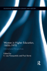 Women in Higher Education, 1850-1970: International Perspectives (Routledge Research in Gender and History) By E. Lisa Panayotidis (Editor), Paul Stortz (Editor) Cover Image