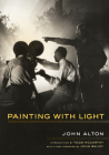 Painting With Light By John Alton, John Bailey (Foreword by), Todd McCarthy (Introduction by) Cover Image