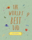 The World's Best Dad: A fill-in scrapbook from me, to you, for us (From Me to You #1) By Sarah K. Benning (Illustrator) Cover Image