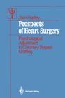 Prospects of Heart Surgery: Psychological Adjustment to Coronary Bypass Grafting (Contributions to Psychology and Medicine) Cover Image