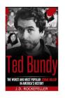 Ted Bundy: The Worst and Most Popular Serial Killer in America's History By J. D. Rockefeller Cover Image