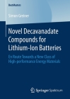 Novel Decavanadate Compounds for Lithium-Ion Batteries: En Route Towards a New Class of High-Performance Energy Materials (Bestmasters) Cover Image