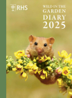 RHS Wild in the Garden Diary 2025 By The Royal Horticultural Society Cover Image