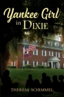 Yankee Girl in Dixie By Theresa Schimmel Cover Image