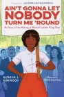 Ain't Gonna Let Nobody Turn Me 'Round By Kathlyn J. Kirkwood, Steffi Walthall (Illustrator) Cover Image