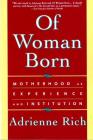 Of Woman Born: Motherhood as Experience and Institution By Adrienne Rich Cover Image
