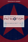 The Lost Promise of Patriotism: Debating American Identity, 1890-1920 Cover Image