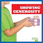 Showing Generosity (Building Character) By Rebecca Pettiford Cover Image