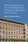 New Perspectives on Contemporary Austrian Literature and Culture (Studies in Modern German and Austrian Literature #5) By Robert Vilain (Other), Benedict Schofield (Other), Alexandra Lloyd (Other) Cover Image