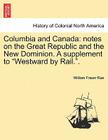 Columbia and Canada: Notes on the Great Republic and the New Dominion. a Supplement to Westward by Rail.. By William Fraser Rae Cover Image