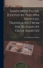 Shadowed Paths. [Edited by Philippa Hentges. Translated From the Russian by Olga Shartse] Cover Image