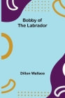 Bobby of the Labrador Cover Image