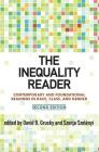 The Inequality Reader: Contemporary and Foundational Readings in Race, Class, and Gender By David Grusky, Szonja Szelenyi Cover Image