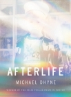 Afterlife (Wisconsin Poetry Series) By Michael Dhyne Cover Image