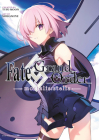 Fate/Grand Order -mortalis:stella- 1 (Manga) (Fate/Grand Order (Manga) #1) By Shiramine, Type-Moon (Created by) Cover Image