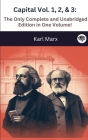 Capital Vol. 1, 2, & 3: The Only Complete and Unabridged Edition in One Volume! (Illustrated) By Karl Marx Cover Image