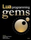 Lua Programming Gems By Luiz Henrique De Figueiredo (Editor), Waldemar Celes (Editor), Roberto Ierusalimschy (Editor) Cover Image