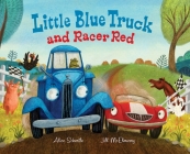 Little Blue Truck and Racer Red By Alice Schertle, Jill McElmurry (Illustrator) Cover Image