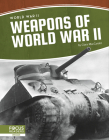 Weapons of World War II By Clara Maccarald Cover Image