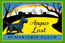 Angus Lost (Angus and the Cat #3) By Marjorie Flack, Marjorie Flack (Illustrator) Cover Image