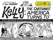 Kelly: The Cartoonist America Turns To By Ward Sutton, Stan Kelly (Illustrator) Cover Image