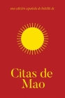 Citas de Mao: Citas de Presidente Mao Tse-Tung/El Pequeño Libro Rojo By Mao Tse-Tung, Rhiza (Arranged by) Cover Image