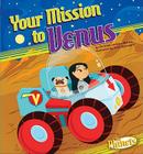 Your Mission to Venus (Planets (Your Mission to ...)) By Christine Zuchora-Walske, Scott Burroughs (Illustrator) Cover Image