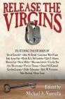 Release the Virgins By Michael A. Ventrella (Editor), Ian Randal Strock (Foreword by), Thomas Nackid (Afterword by) Cover Image