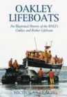 Oakley Lifeboats: An Illustrated History of the RNLI's Oakley and Rother Lifeboats  By Nicholas Leach Cover Image
